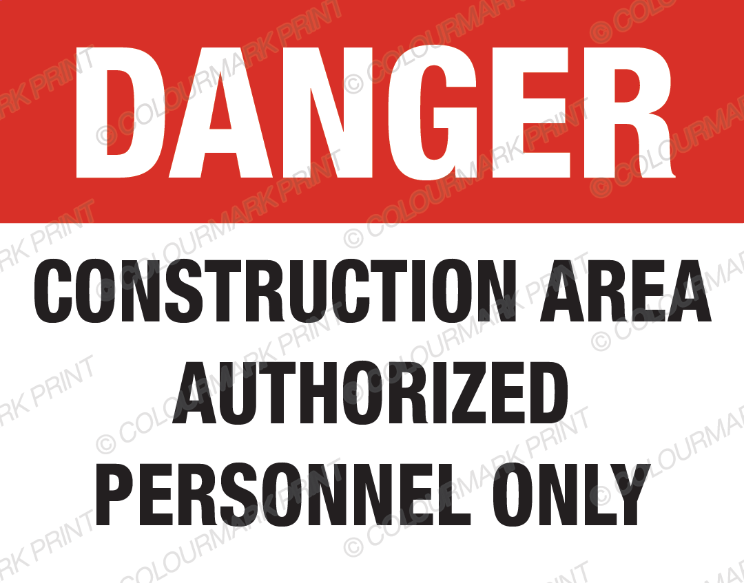 Danger: Construction Area Authorized Personnel Only Sign