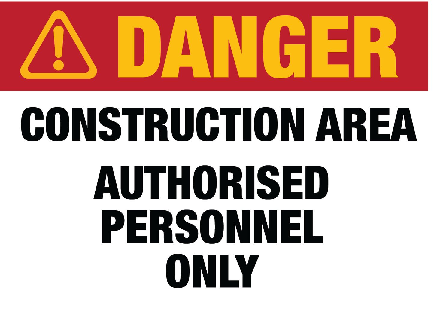 Danger: Construction Area Authorized Personnel Only Sign