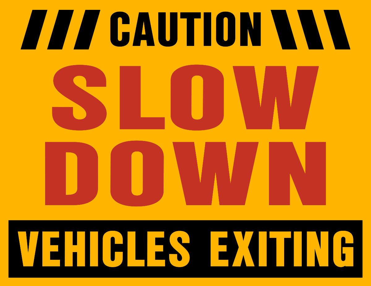 Slow Down Vehicles Exiting Sign