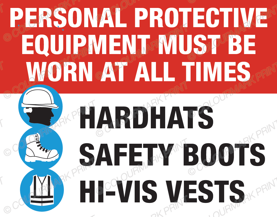 Personal Protective Equipment Must Be Worn At All Times Sign