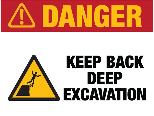 Danger: Keep Back Deep Excavation Sign