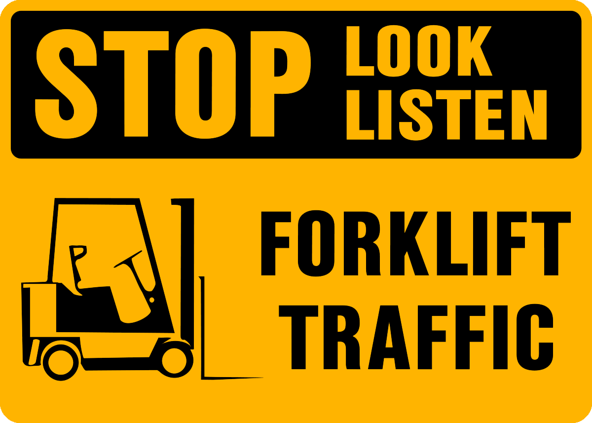 Caution - Forklift Stop Look Listen