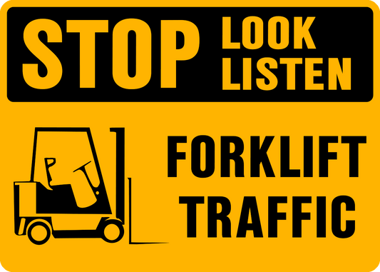 Caution - Forklift Stop Look Listen