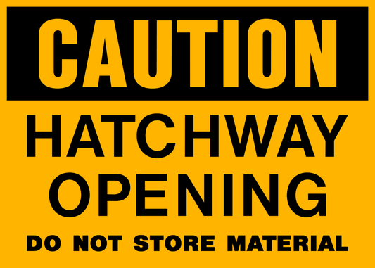 Caution - Hatchway Opening